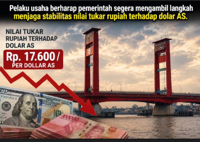 Dunia Usaha di Palembang Waspadai Dampak Rupiah melemah terhadap Dolar AS