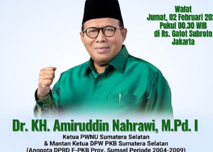 Ketua PWNU Sumsel KH Amiruddin Nahrawi, Tokoh Agama dan Politik Sumatera Selatan Tutup Usia