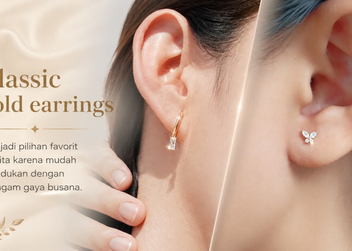 Perhiasan Emas Wanita untuk Menunjang Penampilan yang Modis dan Elegan Classic Gold Earrings