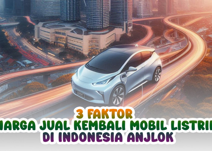 3 Faktor Harga Jual Kembali Mobil Listrik di Indonesia Anjlok
