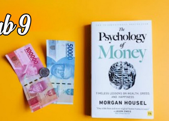 Ringkasan Bab 9 Buku Psychology of Money: Kekayaan Adalah Apa yang Anda Tak Lihat 
