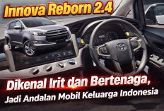 Innova Reborn 2.4 Dikenal Irit dan Bertenaga, Jadi Andalan Mobil Keluarga Indonesia