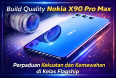 Build Quality Nokia X90 Pro Max, Perpaduan Kekuatan dan Kemewahan di Kelas Flagship