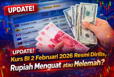 UPDATE! Kurs BI 2 Februari 2026 Resmi Dirilis, Rupiah Menguat atau Melemah?