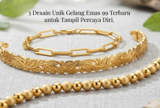 3 Model Gelang Emas 99 Terbaru yang Unik, Desain Modern untuk Tampil Percaya Diri