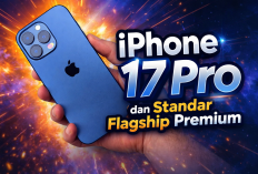 iPhone 17 Pro dan Standar Flagship Premium