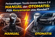 Perbandingan Toyota Innova Reborn 2.4 Manual dan Otomatis: Pilih Kenyamanan atau Kendali?