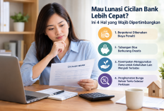 Mau Lunasi Cicilan Bank Lebih Cepat? Ini 4 Hal yang Wajib Dipertimbangkan