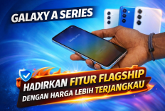 Galaxy A Series Hadirkan Fitur Flagship dengan Harga Lebih Terjangkau
