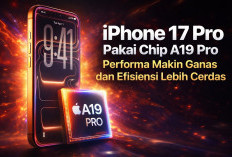 iPhone 17 Pro Pakai Chip A19 Pro, Performa Makin Ganas dan Efisiensi Lebih Cerdas
