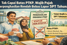 Tak Capai Batas PTKP, Wajib Pajak Berpenghasilan Rendah Bebas Lapor SPT Tahunan